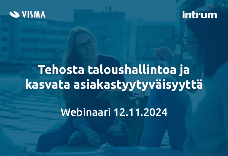 Tehosta taloushallintoa ja kasvata asiakastyytyväisyyttä